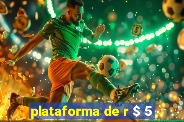 plataforma de r $ 5